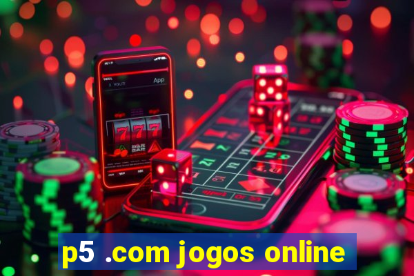 p5 .com jogos online