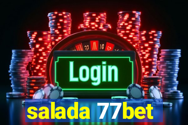 salada 77bet