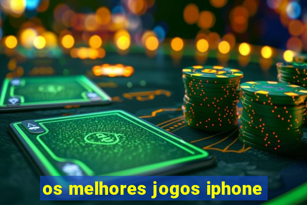 os melhores jogos iphone