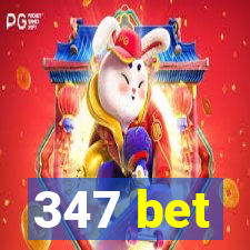 347 bet