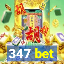 347 bet