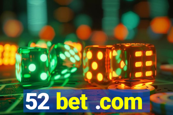 52 bet .com