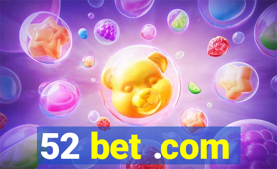 52 bet .com