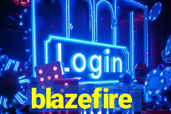 blazefire