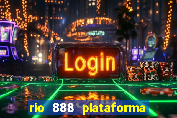 rio 888 plataforma de jogos