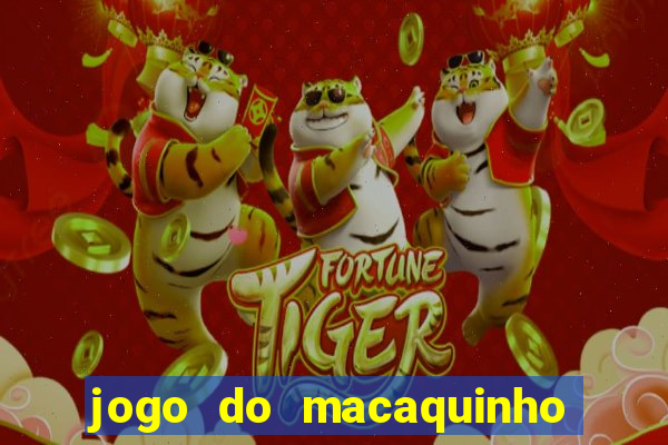 jogo do macaquinho que ganha dinheiro