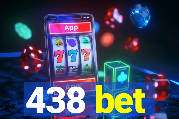 438 bet