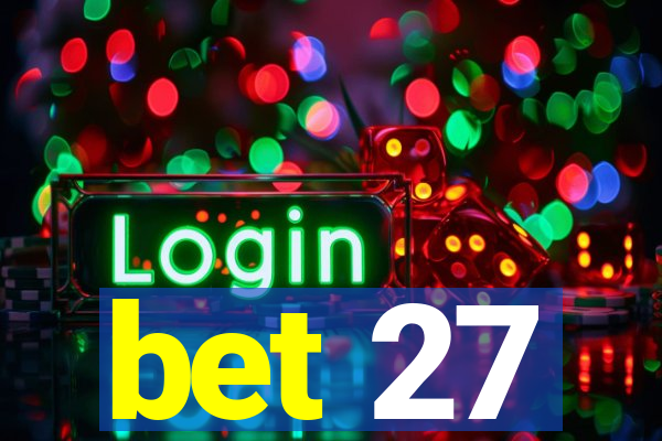 bet 27