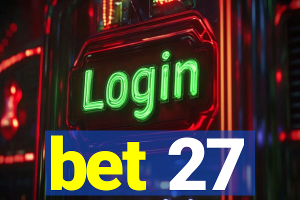 bet 27