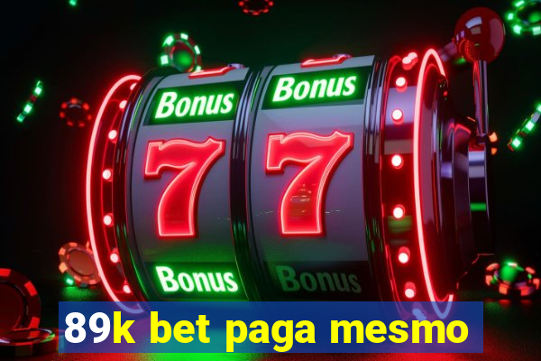 89k bet paga mesmo