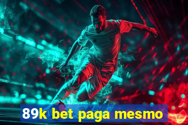 89k bet paga mesmo