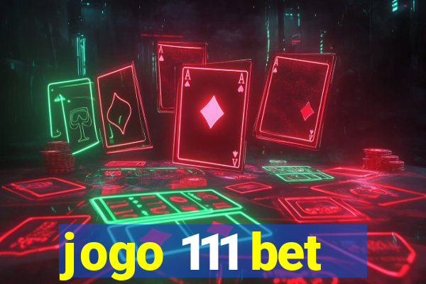 jogo 111 bet