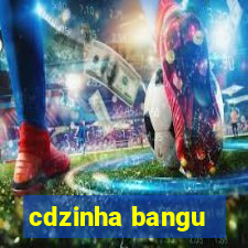 cdzinha bangu