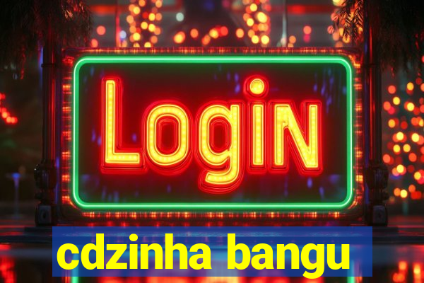 cdzinha bangu