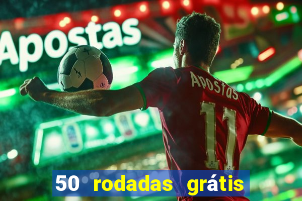 50 rodadas grátis sem depósito