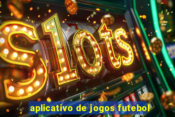 aplicativo de jogos futebol