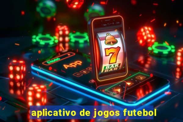 aplicativo de jogos futebol