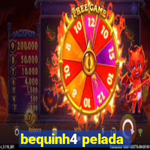 bequinh4 pelada