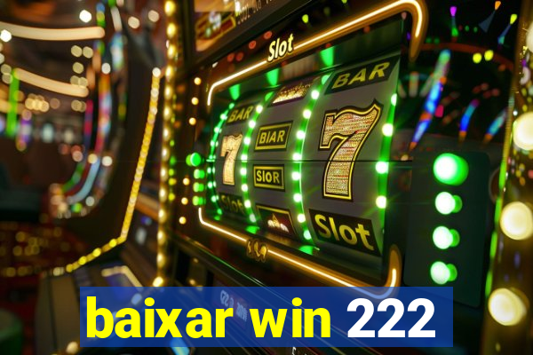 baixar win 222