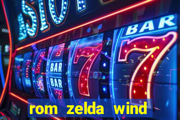 rom zelda wind waker pt br