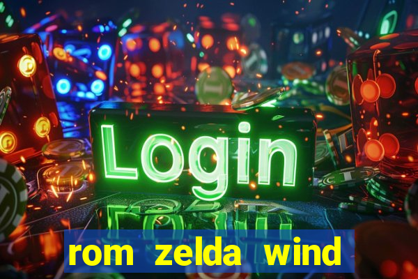 rom zelda wind waker pt br