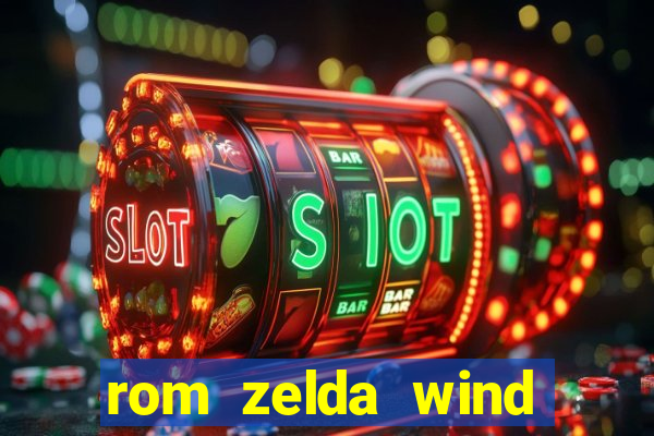 rom zelda wind waker pt br