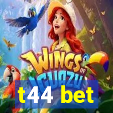 t44 bet