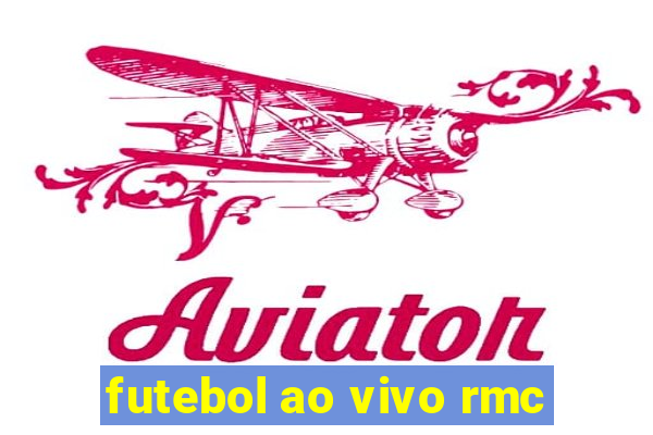 futebol ao vivo rmc