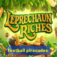 football pirocudos