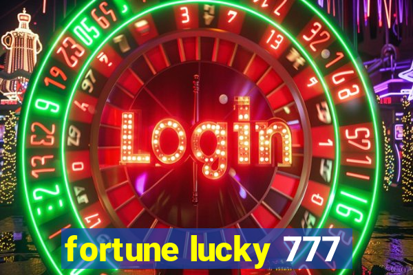 fortune lucky 777