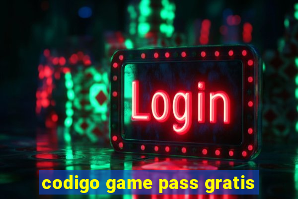 codigo game pass gratis