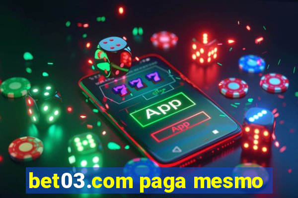 bet03.com paga mesmo