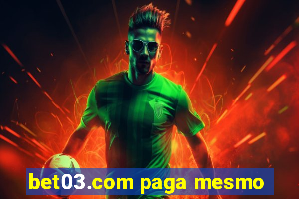 bet03.com paga mesmo