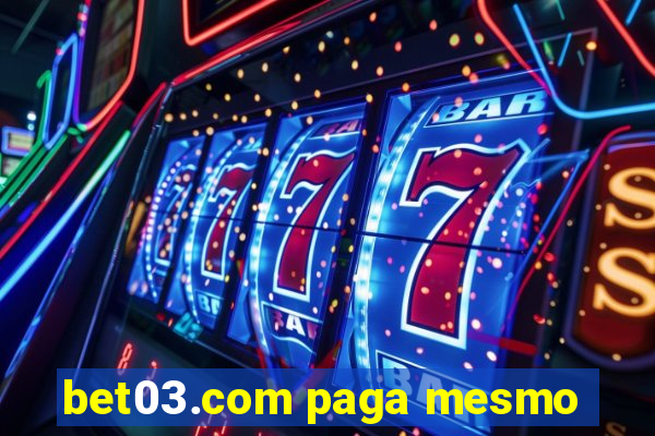 bet03.com paga mesmo