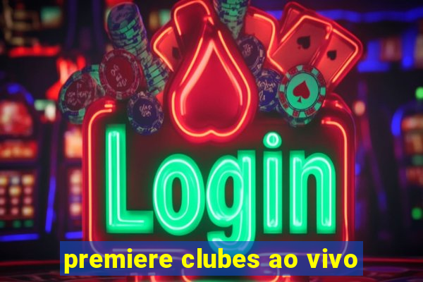 premiere clubes ao vivo