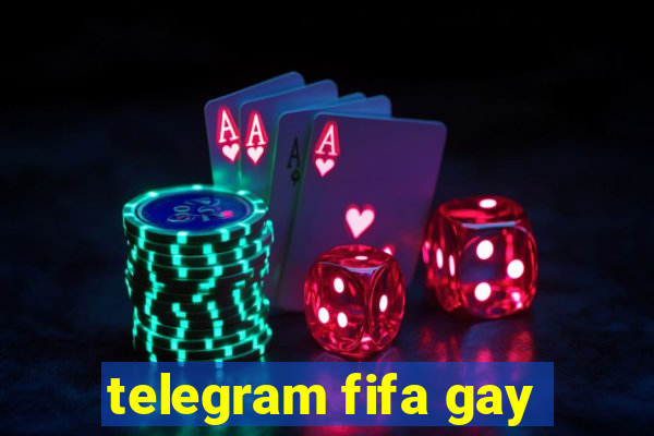 telegram fifa gay