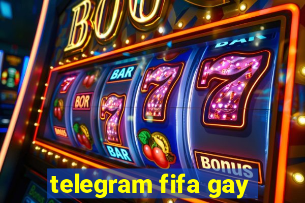 telegram fifa gay