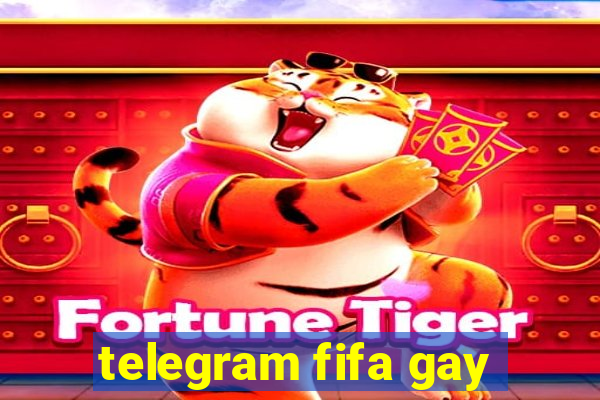 telegram fifa gay