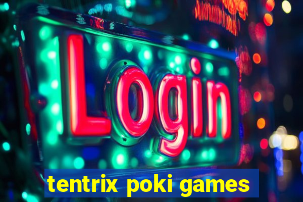 tentrix poki games