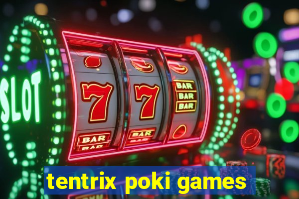 tentrix poki games