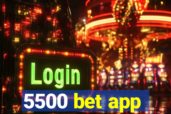 5500 bet app