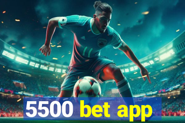 5500 bet app