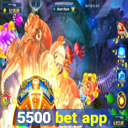 5500 bet app