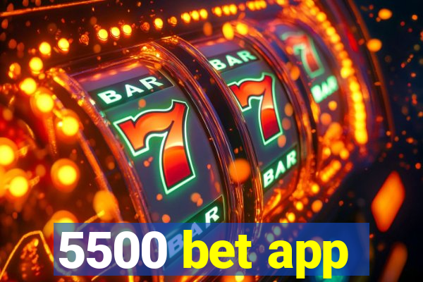 5500 bet app