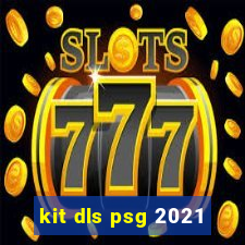 kit dls psg 2021