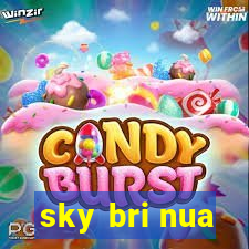 sky bri nua