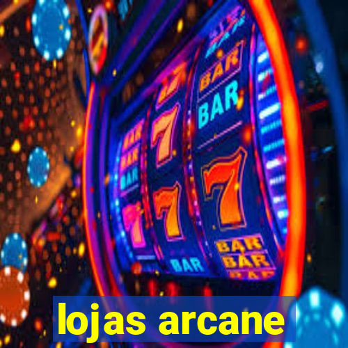 lojas arcane