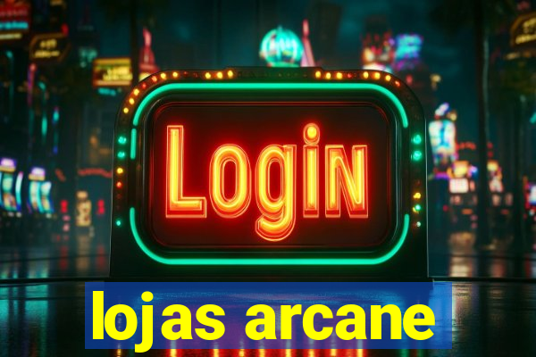 lojas arcane