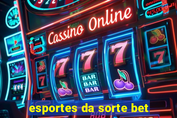 esportes da sorte bet