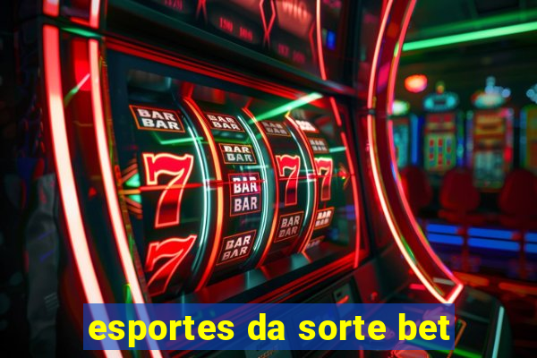 esportes da sorte bet